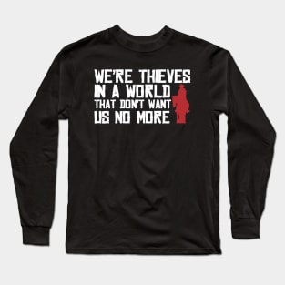 Thieves in a world Long Sleeve T-Shirt